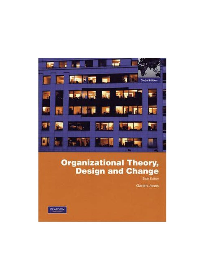 Organizational Theory, Design, And Change Paperback English by Gareth R. Jones - 01 March 2009 