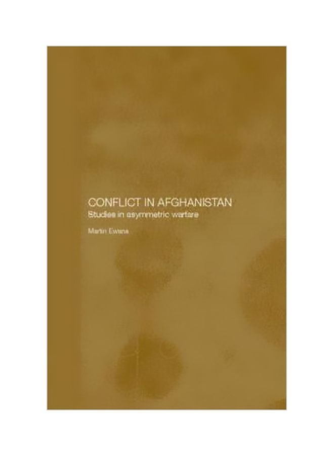 Conflict In Afghanistan: Studies In Asymmetric Warfare Hardcover English by Sir Martin Ewans - 18-Nov-05 