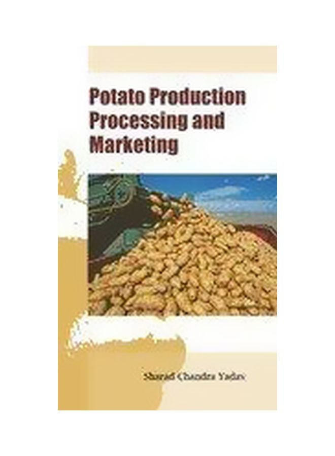 Potato Production Processing And Marketing Hardcover English by Sharad Chandra Yadav - 01 July 2008 