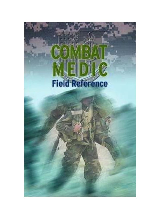 Combat Medic: Field Reference Spiral Bound English by United States Army - 01-Jul-05 