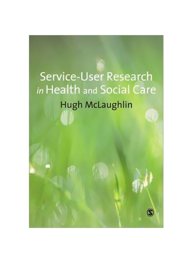 Service-user Research In Health And Social Care Paperback English by Hugh Mclaughlin - 04-Jun-09 