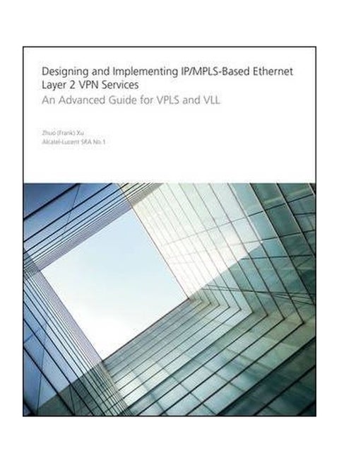 Designing And Implementing Ip/mpls-based Ethernet Layer 2 Vpn Services Paperback English by Zhuo Xu - 14 December 2009