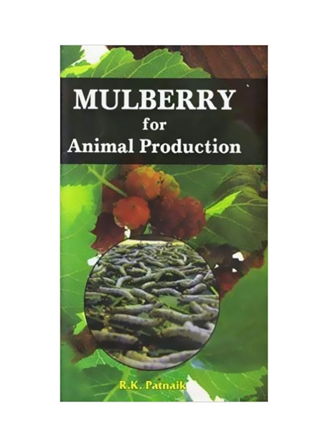 Mulberry For Animal Production Hardcover English by R.K. Patnaik - 01 April 2008 