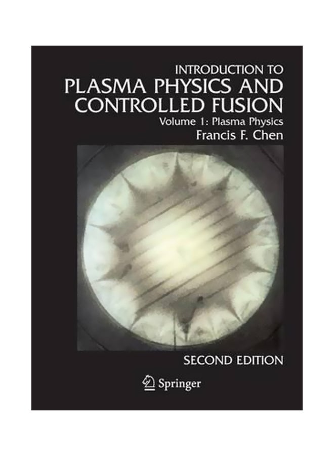 Introduction To Plasma Physics And Controlled Fusion Hardcover English by Francis F. Chen - 31 May 2006 