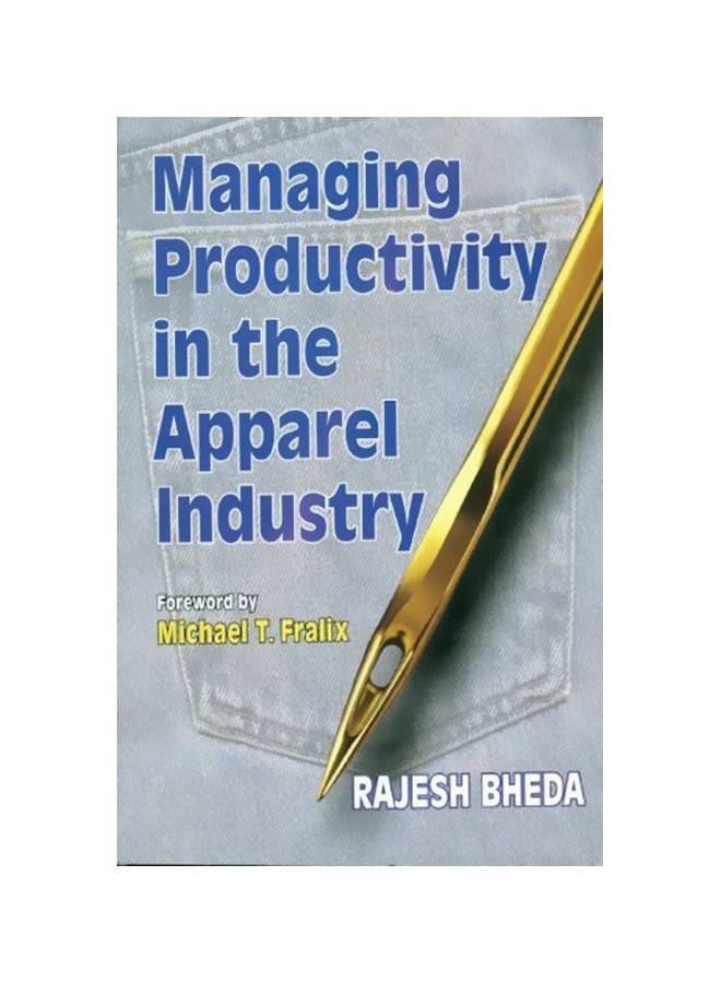 Managing Productivity In The Apparel Industry Paperback English by Rajesh Bheda - 01 December 2008 