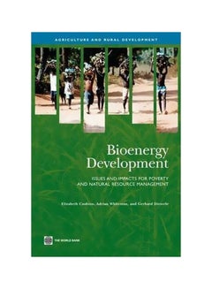 Bioenergy Development: Issues and Impacts for Poverty and Natural Resource Management Paperback English by Elizabeth Cushion - 30 December 2009 