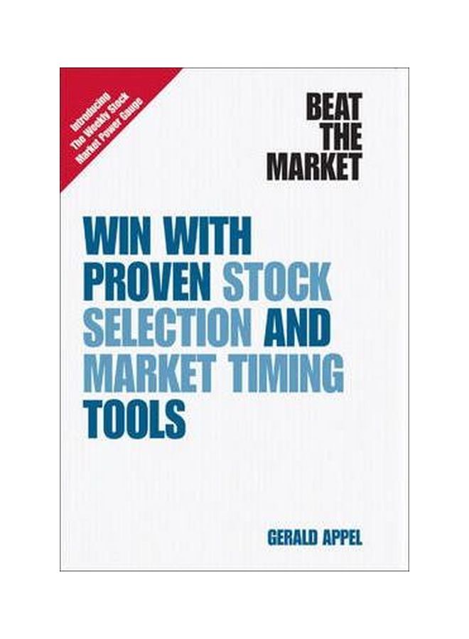 Beat The Market: Win With Proven Stock Selection And Market Timing Tools Hardcover English by Gerald Appel - 15 December 2008