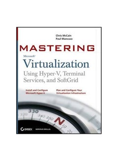 Mastering Microsoft Virtualization: Using Hyper-V Terminal Services And SoftGrid paperback english - 21 December 2009