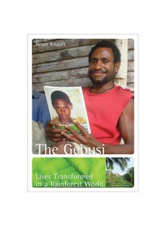 The Gebusi: Lives Transformed In A Rainforest World paperback english - 01 April 2009 
