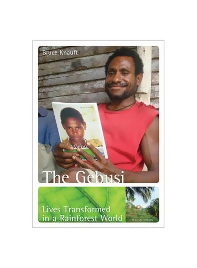 The Gebusi: Lives Transformed In A Rainforest World paperback english - 01 April 2009 