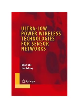 Ultra-Low Power Wireless Technologies For Sensor Networks Hardcover English by Brian Otis - 30 June 2007 - v1560152017/N26582105A_1