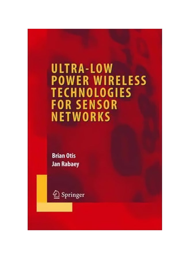 Ultra-Low Power Wireless Technologies For Sensor Networks Hardcover English by Brian Otis - 30 June 2007 