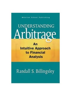 Understanding Arbitrage : An Intuitive Approach To Financial Analysis Hardcover English by Randall Billingsley - 07-Oct-05 