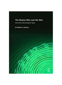 The Woman Who Lost Her Skin : (And Other Dermatological Tales) Paperback English by Rob Norman - 01 September 2004 
