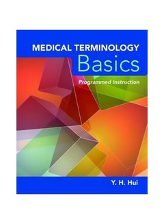 Medical Terminology Basics : Programmed Instruction Paperback English by Y. H. Hui - 12 November 2009