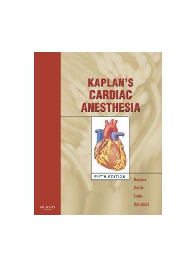 Kaplan`S Cardiac Anesthesia Paperback English by Kaplan J.A. - 01 July 1905 