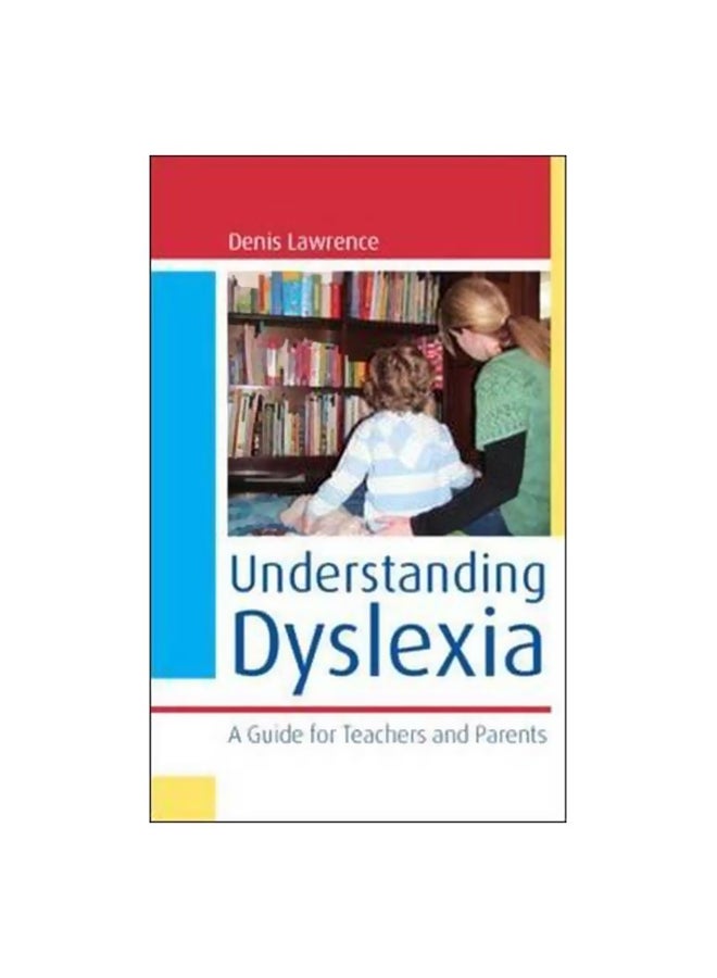 Understanding Dyslexia: A Guide For Teachers And Parents paperback english - 01 September 2009 