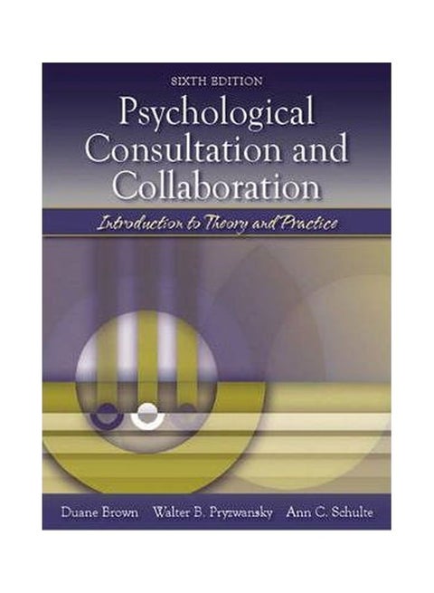Psychological Consultation And Collaboration Introduction To Theory And Practice Hardcover English by Duane Brown - 01-Apr-05