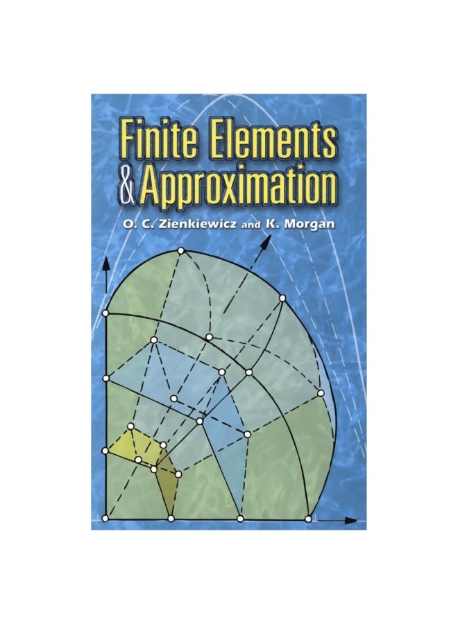 Finite Elements And Approximation Paperback English by O. C. Zienkiewicz - 28 June 1905 