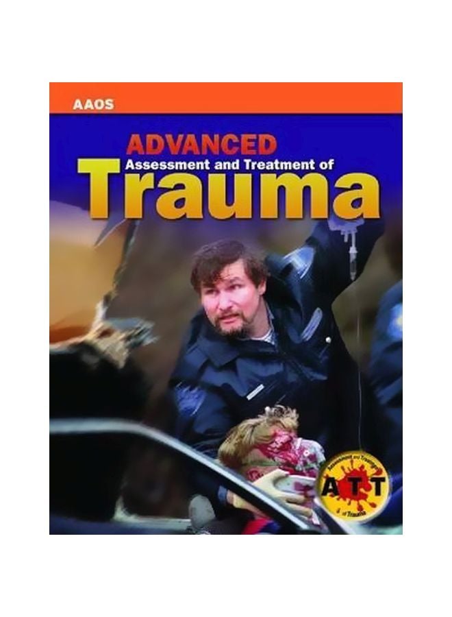 Advanced Assessment And Treatment Of Trauma Paperback English by American Academy of Orthopaedic Surgeons (Aaos) - 21 September 2009
