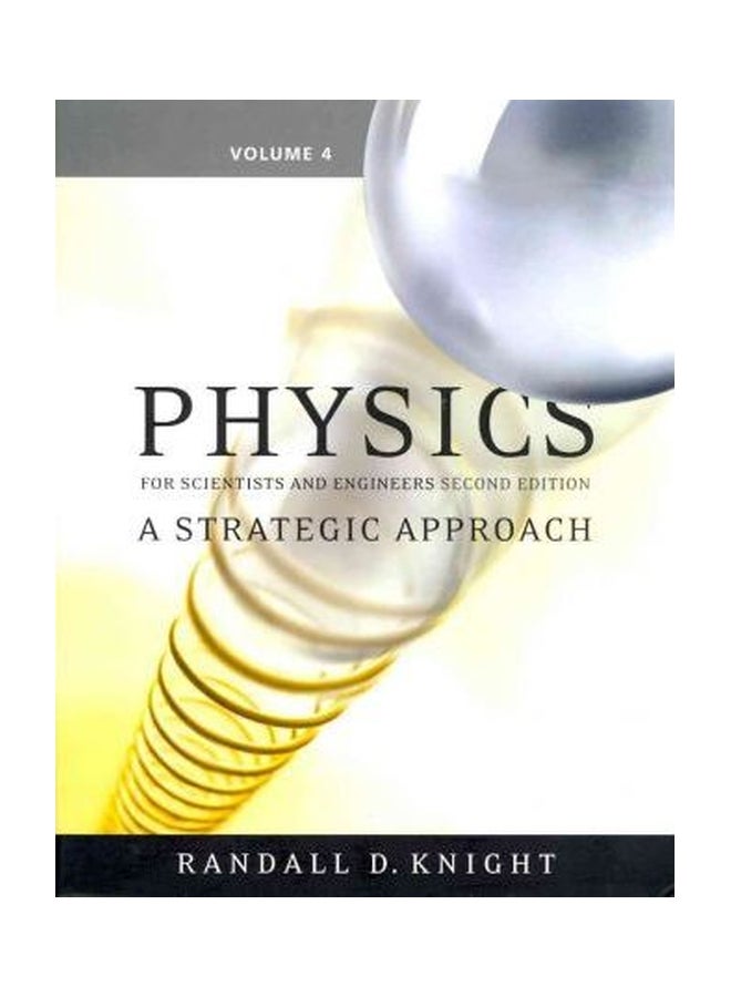Physics For Scientists And Engineers: A Strategic Approach:Text Component 2nd Edition Paperback English by Randall D. Knight - 04 October 2007 