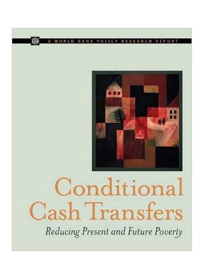Conditional Cash Transfers: Reducing Present And Future Poverty Paperback English by Ariel Fiszbein - 28 February 2009 