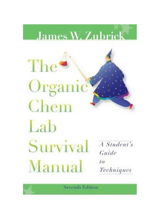 The Organic Chem Lab Survival Manual: A Student-s Guide To Techniques Paperback English by James W. Zubrick - 06 July 2007