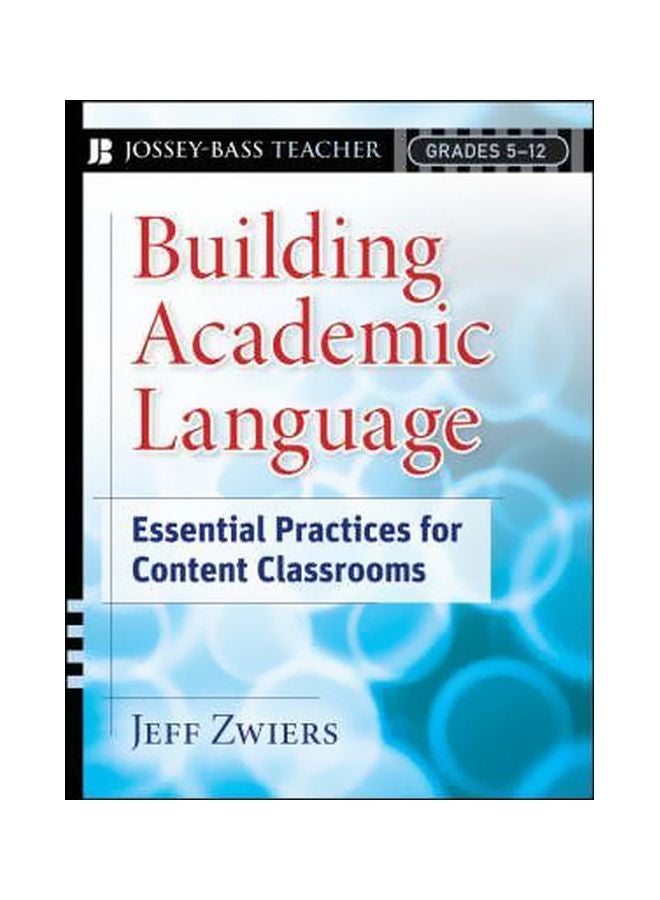Building Academic Language: Essential Practices For Content Classrooms, Grades 5-12 Paperback English by Jeff Zwiers - 28 December 2007