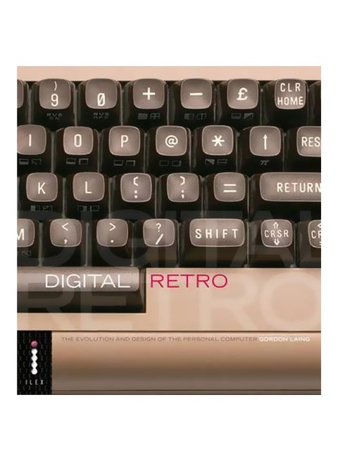 Digital Retro : The Evolution And Design Of The Personal Computer Paperback English by Gordon Laing - 01 February 2005