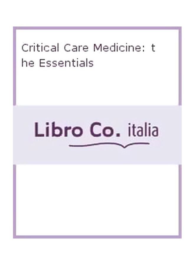 Critical Care Medicine: The Essentials Paperback English by John J. Marini - 04 December 2009 