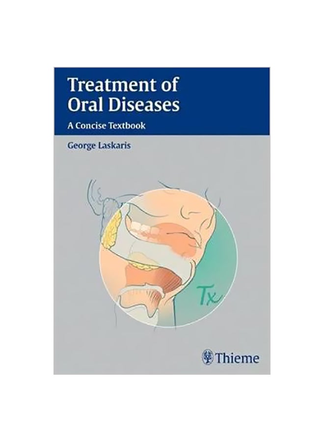 Treatment Of Oral Diseases: A Concise Textbook Paperback English by George Laskaris - 22 September 2004