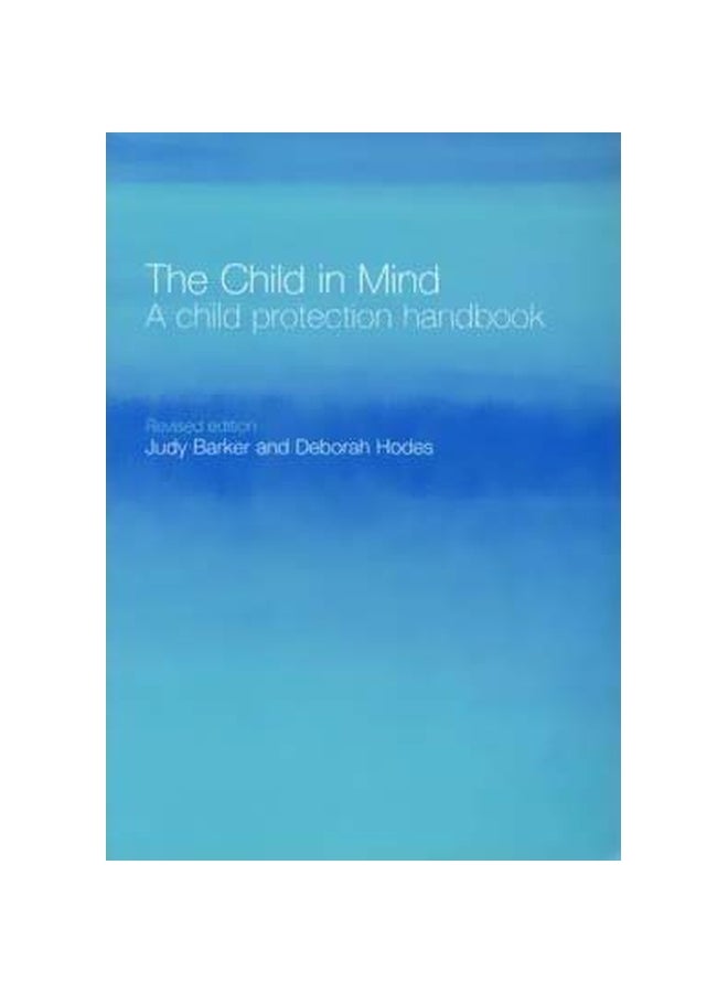 The Child In Mind : A Child Protection Handbook paperback english - 01 March 2004 
