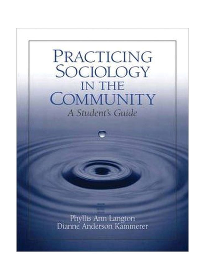Practicing Sociology In The Community: A Student's Guide Paperback English by Phyllis Ann Langton - 21 August 2004