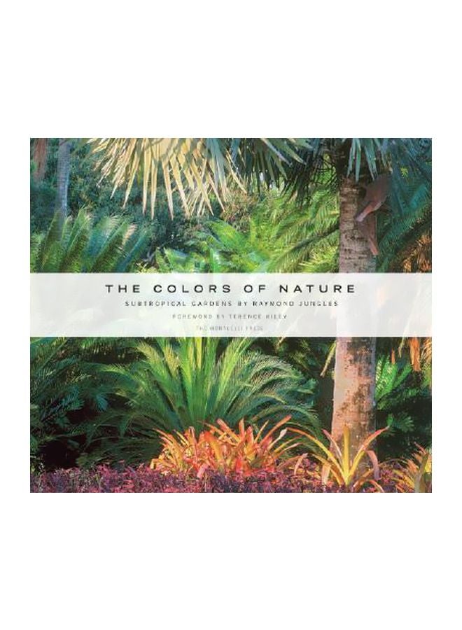 The Colours Of Nature : Subtropical Gardens Hardcover English by Raymond Jungles - 28 October 2008 