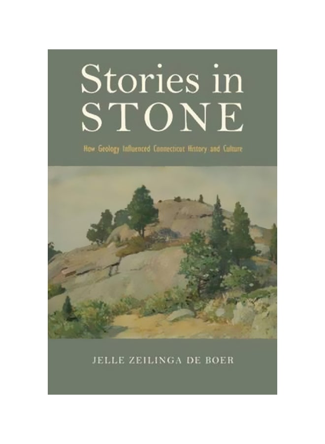Stories in Stone: How Geology Influenced Connecticut History Hardcover English by Jelle Zeilinga de Boer - 21 July 2009 
