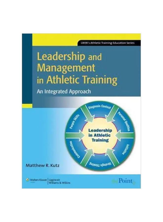 Leadership And Management In Athletic Training Paperback English by Matthew R. Kutz - 09 November 2009 