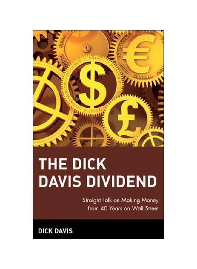 The Dick Davis Dividend: Straight Talk On Making Money From 40 Years On Wall Street Hardcover English by Dick Davis - 14 January 2008 