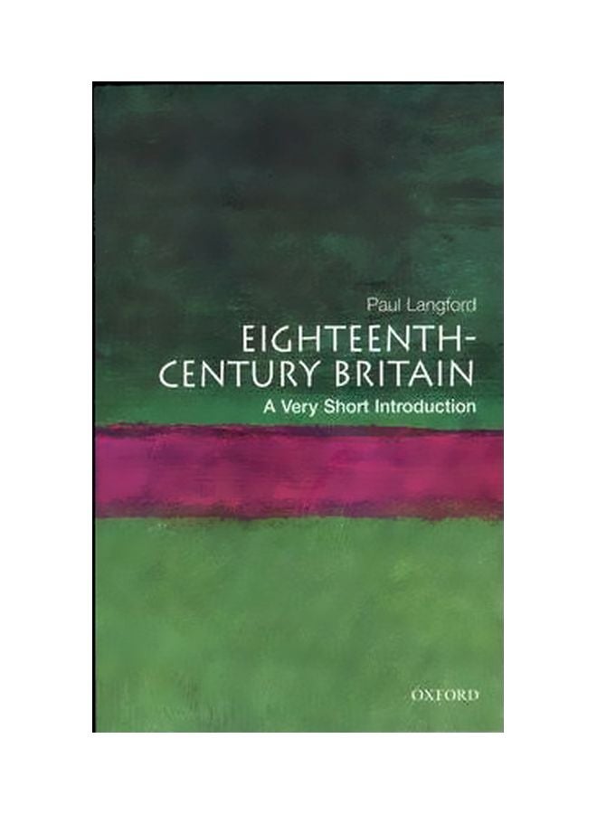 Eighteenth-century Britain: A Very Short Introduction Paperback English by Paul Langford - 11 August 2005 