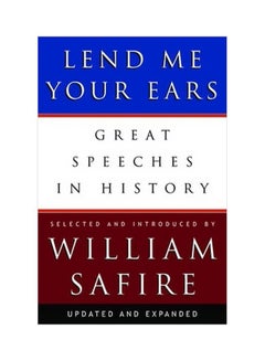 Lend Me Your Ears: Great Speeches In History Hardcover English by William Safire - 30 October 2004 