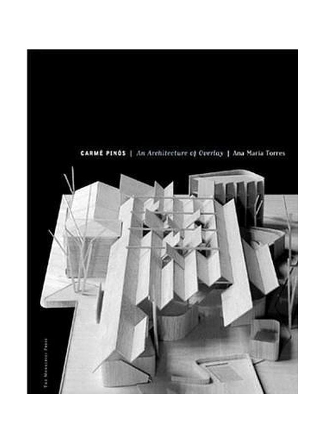 Carme Pinos : An Architecture Of Overlay Paperback English by Ana Maria Torres - 26 April 2004 