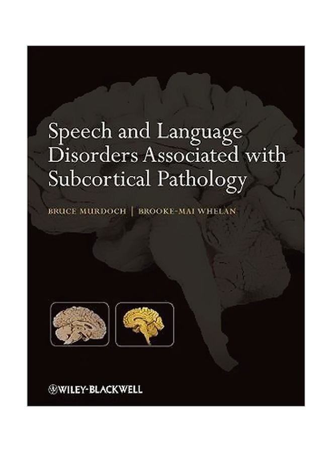 Speech And Language Disorders Associated With Subcortical Pathology Paperback English by Bruce E. Murdoch - 10 August 2009 
