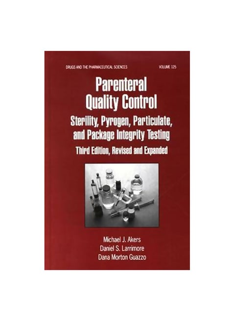 Parenteral Quality Control: Sterility, Pyrogen, Particulate, And Package Integrity Testing Hardcover English by Michael . Akers - 01 December 2002