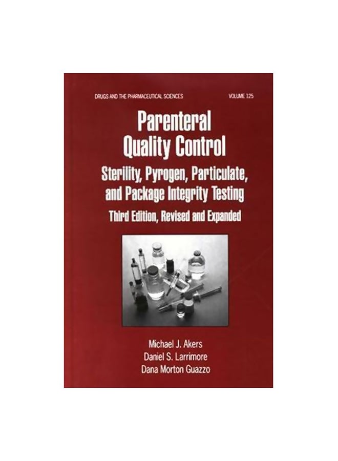 Parenteral Quality Control: Sterility, Pyrogen, Particulate, And Package Integrity Testing Hardcover English by Michael . Akers - 01 December 2002