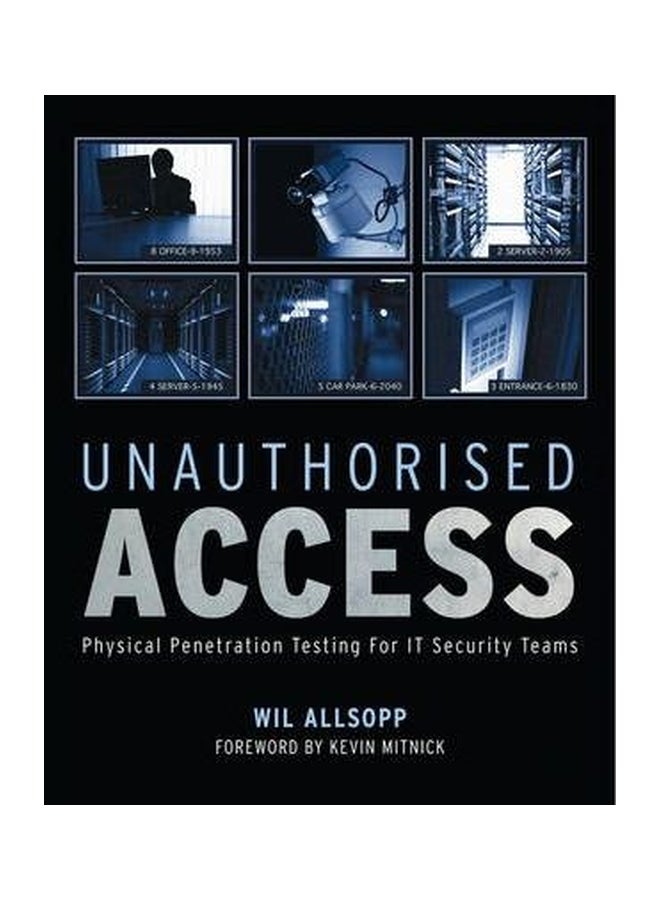 Unauthorized Access: Physical Penetration Testing For It Security Teams Paperback English by Wil Allsopp - 05 October 2009 