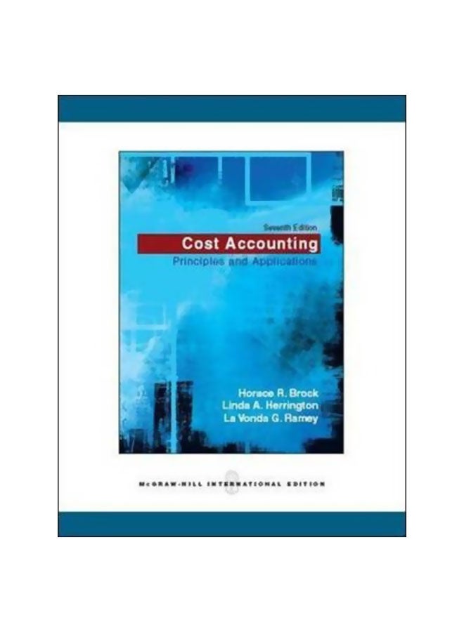 Cost Accounting: Principles And Applications Paperback English by Horace R. Brock - 01 September 2006 