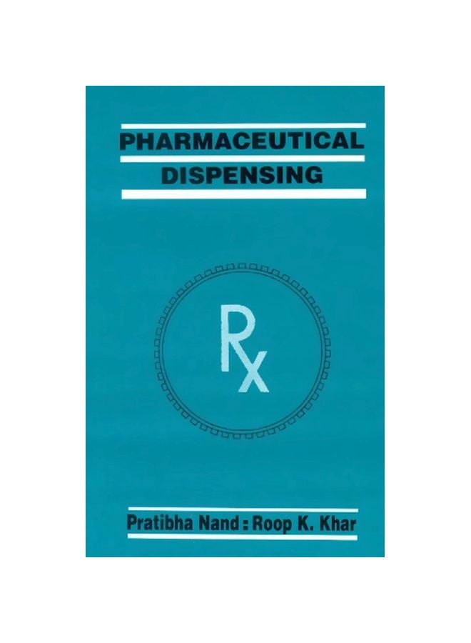 Pharmaceutical Dispensing RX Paperback English by Pratibha Nand:Roop K.Khar - January 1, 2010 