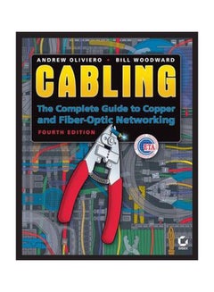 Cabling: The Complete Guide To Copper And Fiber-Optic Networking Paperback English by Bill Woodward - 11 December 2010