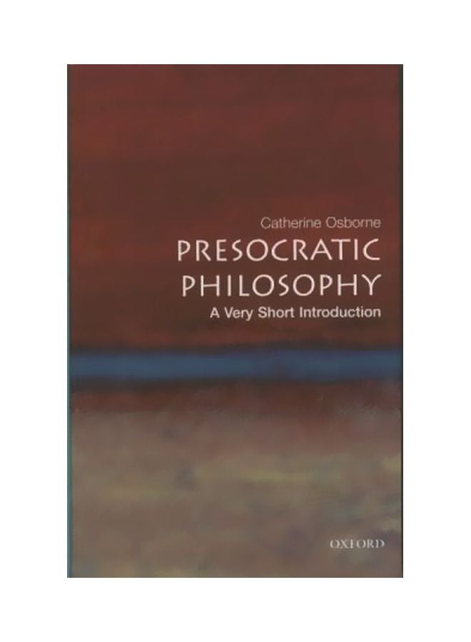 Presocratic Philosophy: A Very Short Introduction Paperback English by Catherine Osborne - 16 September 2004 
