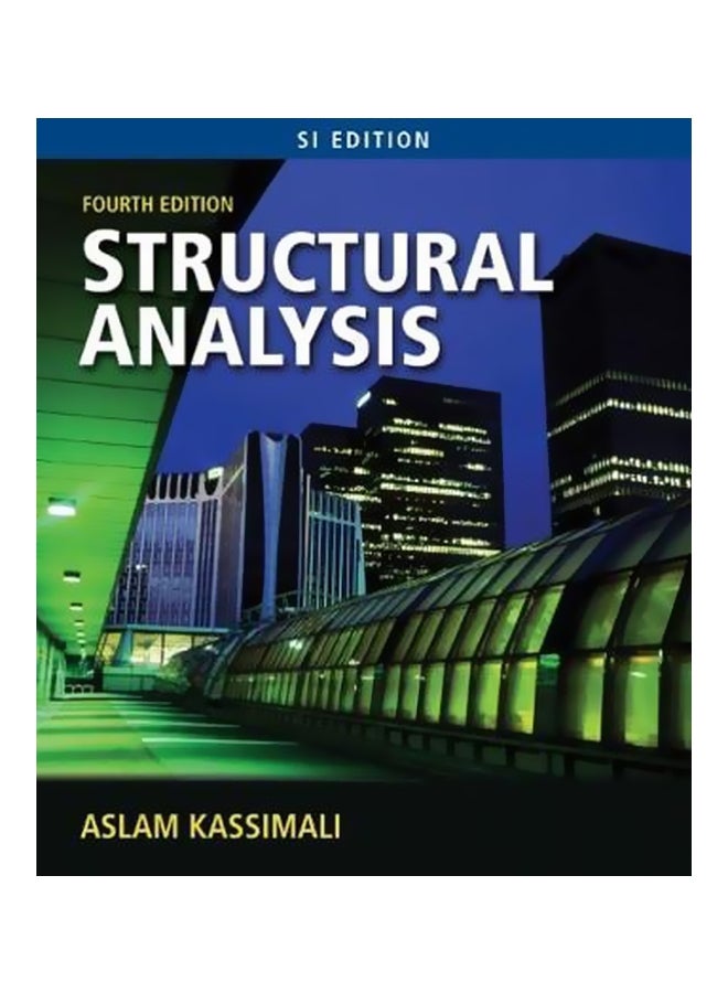 Structural Analysis, Si Edition Paperback English by Aslam Kassimali - 04 April 2011 