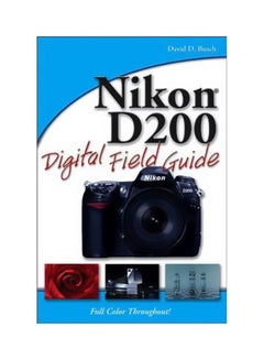 Nikon D200 Digital Field Guide paperback english - 31 July 2006 